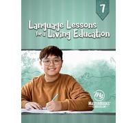 Language Lessons for a Living Education Level 7 (Language Lessons for a Living Education, 7)