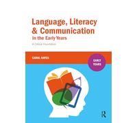 Language, Literacy and Communication in the Early Years: A critical foundation