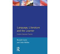 Language, Literature and the Learner: Creative Classroom Practice (Applied Linguistics and Language Study)
