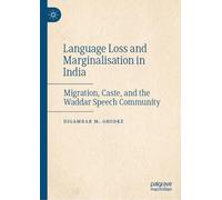 Language Loss and Marginalisation in India: Migration, Caste, and the Waddar Speech Community