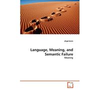 Language, Meaning, and Semantic Failure: Meaning