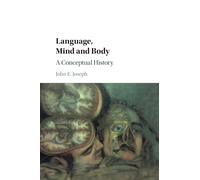 Language, Mind and Body: A Conceptual History