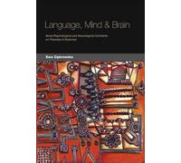 Language, Mind and Brain: Some Psychological and Neurological Constraints on Theories of Grammar