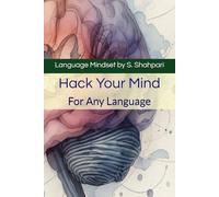 Language Mindset: How to Hack Your Mind for Language Learning