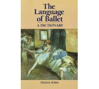 Language of Ballet: A Dictionary (Dance Horizons Book)