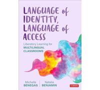 Language of Identity, Language of Access: Liberatory Learning for Multilingual Classrooms