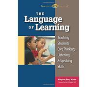 Language of Learning: Teaching Students Core Thinking, Listening, and Speaking Skills (Responsive Classroom)