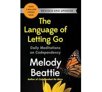 Language of Letting Go : Daily Meditations on Codependency by Melody Beattie ...