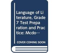 Language of Literature, Grade 7 Test Preparation and Practice: Mcdougal Littell Language of Literature North Carolina