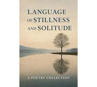 Language Of Stillness and Solitude