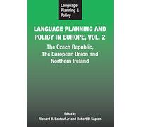 Language Planning and Policy in Europe Vol. 2: The Czech Republic, The European Union and Northern Ireland: 3