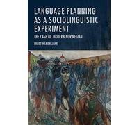 Language Planning as a Sociolinguistic Experiment: The Case of Modern Norwegian