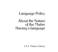 Language Policy. About the Nature of the Matter. Having a language