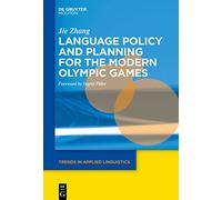 Language Policy and Planning for the Modern Olympic Games: 21 (Trends in Applied Linguistics [TAL], 21)