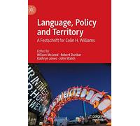 Language, Policy and Territory: A Festschrift for Colin H. Williams