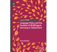 Language Policy and the Paradox of Multilingual Harmony in Switzerland