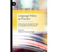 Language Policy as Practice: Advancing the Empirical Turn in Language Policy Research