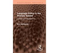 Language Policy in the Primary School : Content and Management