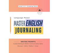 Language Power: Master English Journaling - Level 1.5 (Growing Voice): Creative Writing Journal with Guided Prompts and Inspirational Quotes for ... Self-Expression, and Critical Thinking