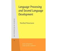 Language Processing and Second Language Development: Processability theory: 15 (Studies in Bilingualism)