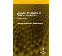Language Processing in Children and Adults: An Introduction (Routledge Revivals)