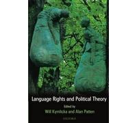 Language Rights and Political Theory by Will Kymlicka, Alan P... - 9780199262915
