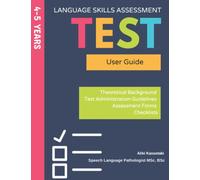 LANGUAGE SKILLS ASSESSMENT TEST | 4-5 years: A reliable tool for assessing the receptive and expressive language skills (LANGUAGE SKILLS ASSESSMENT TESTS)