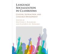 Language Socialization in Classrooms : Culture, Interaction, and Language Development
