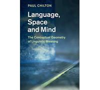 Language, Space and Mind: The Conceptual Geometry of Linguistic Meaning