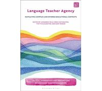 Language Teacher Agency : Navigating Complex and Diverse Educational Contexts