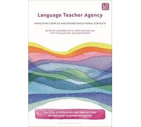 Language Teacher Agency: Navigating Complex and Diverse Educational Contexts (Critical Approaches and Innovations in Language Teacher Education)