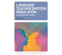 Language Teacher Emotion Regulation : An Exploration in Japan