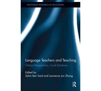 Language Teachers and Teaching : Global Perspectives, Local Initiatives
