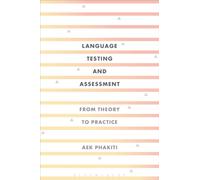 Language Testing and Assessment : From Theory to Practice