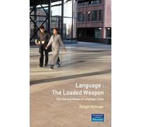 Language - The Loaded Weapon: The Use and Abuse of Language Today (Routledge Linguistics Classics)