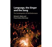 Language, the Singer and the Song: The Sociolinguistics of Folk Performance