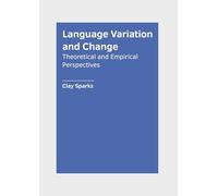 Language Variation and Change: Theoretical and Empirical Perspectives