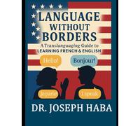 LANGUAGE WITHOUT BORDER - A Translanguaging Guide to Learning French & English