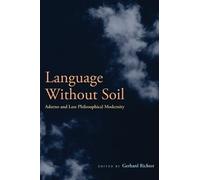 Language without Soil: Adorno and Late Philosophical Modernity by J. M. Bernstein (Contributor), Alexander Garcia Duttmann (Contributor), Jaimey Fisher (Contributor), (15-Nov-2009) Paperback