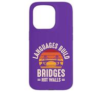 Languages Build Bridges, Not Walls Case for iPhone 15 Pro