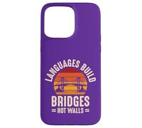 Languages Build Bridges, Not Walls Case for iPhone 15 Pro Max