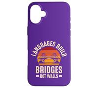 Languages Build Bridges, Not Walls Case for iPhone 16 Plus