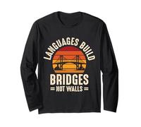 Languages Build Bridges, Not Walls Long Sleeve T-Shirt