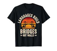 Languages Build Bridges, Not Walls T-Shirt
