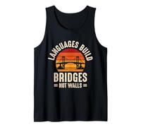 Languages Build Bridges, Not Walls Tank Top