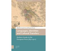 Languages, Identities and Cultural Transfers: Modern Greeks in the European Press (1850-1900) (Languages and Culture in History)