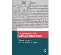Languages in the Lutheran Reformation: Textual Networks and the Spread of Ideas (Crossing Boundaries: Turku Medieval and Early Modern Studies)