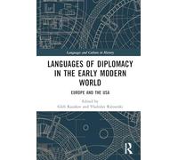 Languages of Diplomacy in the Early Modern World: Europe and the USA (Languages and Culture in History)