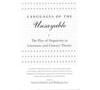 Languages of the Unsayable: The Play of Negativity in Literature and Literary Theory (Irvine Studies in the Humanities)