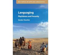 Languaging: Playfulness and Precarity (Key Topics in Applied Linguistics)